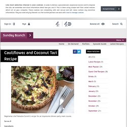 Sunday Brunch - Articles - Cauliflower and Coconut Tart Recipe