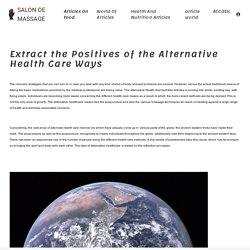Extract the Positives of the Alternative Health Care Ways