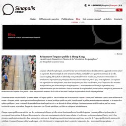 Articles - Réinventer l’espace public à Hong Kong - Sinapolis