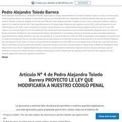 Artículo Nº 4 de Pedro Alejandro Toledo Barrera PROYECTO LE LEY QUE MODIFICARÍA A NUESTRO CÓDIGO PENAL – Pedro Alejandro Toledo Barrera