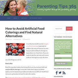 Parenting Tips 365 » How to Avoid Artificial Food Colorings and Find Natural Alternatives