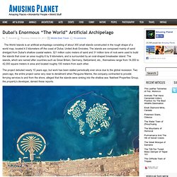 Dubai's Enormous “The World” Artificial Archipelago