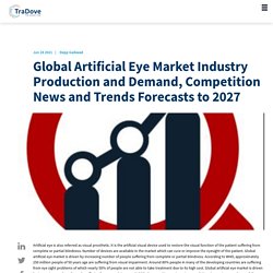 Global Artificial Eye Market Industry Production and Demand, Competition News and Trends Forecasts to 2027