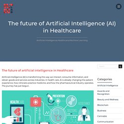 The future of Artificial Intelligence (AI) in Healthcare