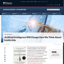 Artificial Intelligence Will Change How We Think About Leadership - Knowledge@Wharton