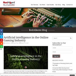 Artificial intelligence in the Online Gaming Industry - RedAlkemi