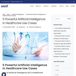 5 Powerful Artificial Intelligence In Healthcare Use Cases - USM