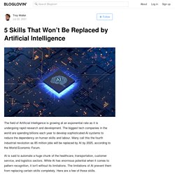 5 Skills That Won’t Be Replaced by Artificial Intelligence
