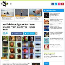 Artificial Intelligence Recreates Images From Inside The Human Brain