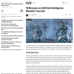 10 Reasons an Artificial Intelligence Wouldn't Turn Evil