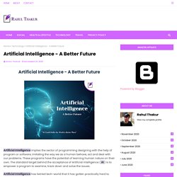 Artificial Intelligence - A Better Future