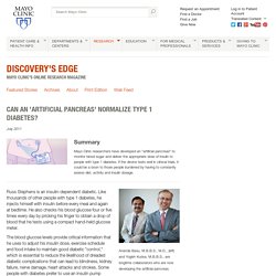 Can an 'artificial pancreas' normalize type 1 diabetes? - Discovery's Edge: Mayo Clinic's Online Research Magazine - Mayo Clinic Research