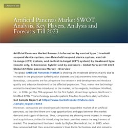 Artificial Pancreas Market SWOT Analysis, Key Players, ...