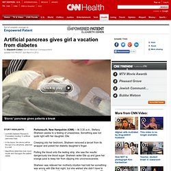 Artificial pancreas gives girl a vacation from diabetes
