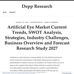 Artificial Eye Market Current Trends, SWOT Analysis, Strategies, Industry Challenges, Business Overview and Forecast Research Study 2027