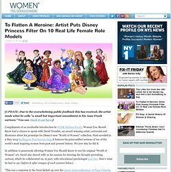 Artist Puts Disney Princess Filter On 10 Real Life Female Role Models