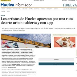 Los artistas de Huelva apuestan por una ruta de arte urbano abierta y con app