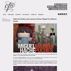 Sobre las Fallas y los nuevos artistas: Miguel H y Marina Puches