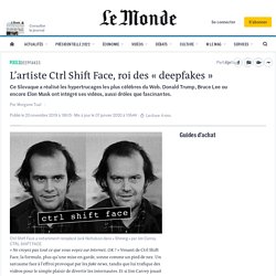 L’artiste Ctrl Shift Face, roi des « deepfakes »