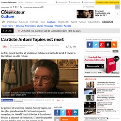 L'artiste Antoni Tapies est mort