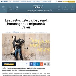 Le street-artiste Banksy rend hommage aux migrants à Calais