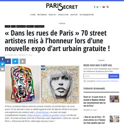 "Dans les rues de Paris" 70 street artistes mis à l'honneur lors d'une nouvelle expo d'art urbain gratuite !