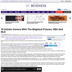 10 Artistic Careers With The Brightest Futures: NEA And BLS