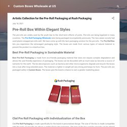 Artistic Collection for the Pre-Roll Packaging at Rush Packaging