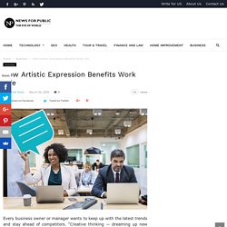 How Artistic Expression Benefits Work Life