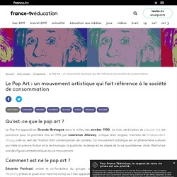 Le Pop Art : un mouvement artistique qui fait référence à la société de consommation - Dossier