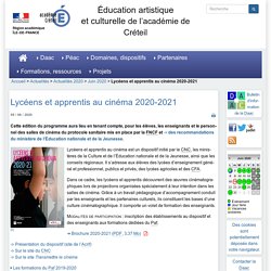 Éducation artistique et culturelle de l’académie de Créteil - Lycéens et apprentis au cinéma 2020-2021