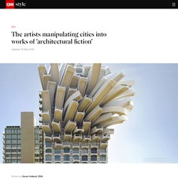The artists bending cities to their will - CNN Style