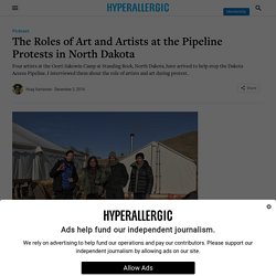 The Roles of Art and Artists at the Pipeline Protests in North Dakota