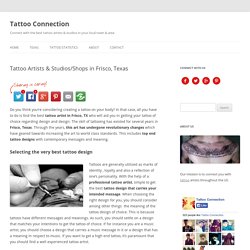 Tattoo Artists & Studios in Frisco, TX - TattooConnection
