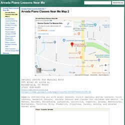 Arvada Piano Classes Near Me Map 2 - Arvada Piano Lessons Near Me
