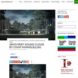 Arvo Pärt Sound Cloud by Coop Himmelb(l)au
