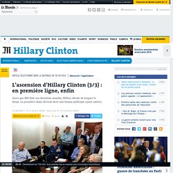 L’ascension d’Hillary Clinton (3/3) : en première ligne, enfin