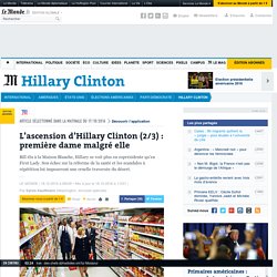 L’ascension d’Hillary Clinton (2/3) : première dame malgré elle