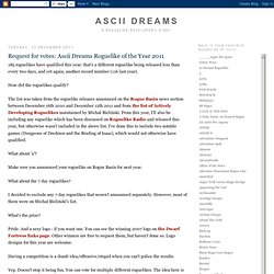 Request for votes: Ascii Dreams Roguelike of the Year 2011