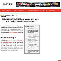 ASEAN NCAP là gì? Mẫu xe đạt chuẩn 5 sao của Asean NCAP tại Việt Nam