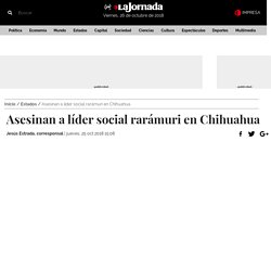 Asesinan a líder social rarámuri en Chihuahua