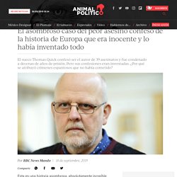 El caso del peor asesino confeso de la historia de Europa que era inocente