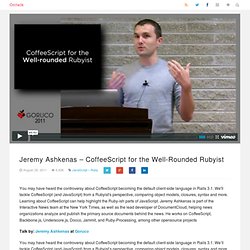 Jeremy Ashkenas - CoffeeScript for the Well-Rounded Rubyist