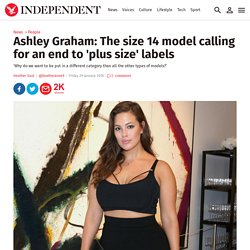 Ashley Graham: The size 14 model calling for an end to 'plus size' labels