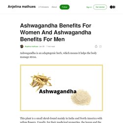 Ashwagandha Benefits For Women & Benefits for Men