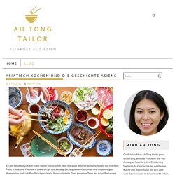 Asiatisch kochen und die Geschichte Asiens