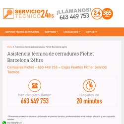 Asistencia técnica de cerraduras Fichet Barcelona 24hrs - Servicio Técnico Cerrajeros