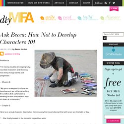 Ask Becca: How Not to Develop Characters 101 - DIY MFA : DIY MFA