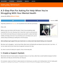 A 3-Step Plan For Asking For Help When You’re Struggling With Your Mental Health