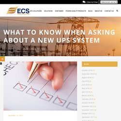 WHAT TO KNOW WHEN ASKING ABOUT A NEW UPS SYSTEM